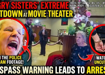 Angry Sisters Has Extreme Meltdown At Movie Theater After Trespass Warning